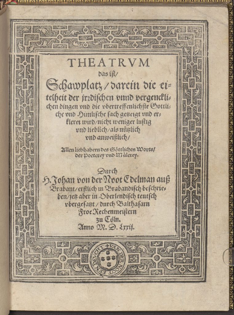 Titelblatt der deutschen Übersetzung von Jan van der Noots Erstlingswerk "Het Theatre oft Toon-neel" enthält eine Folge von Sonetten mit 20 ganzseitigen Holzschnittemblemen.